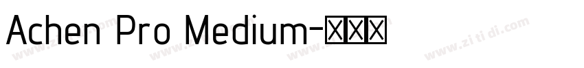 Achen Pro Medium字体转换 Achen Pro Medium字体转换